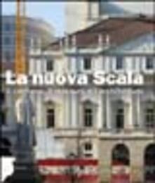 La nuova Scala. Il cantiere, il restauro e larchitettura. Ediz. illustrata.pdf