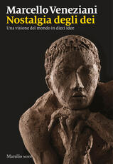 Libro Nostalgia degli dei. Una visione del mondo in dieci idee Marcello Veneziani