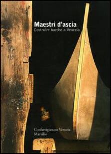 Maestri dascia. Costruire barche a Venezia.pdf