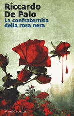 Libro La confraternita della rosa nera Riccardo De Palo