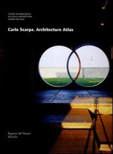 Carlo Scarpa. Architecture atlas.pdf