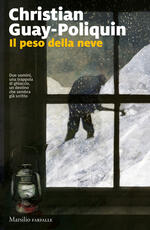 Libro Il peso della neve Christian Guay-Poliquin