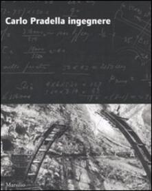 Carlo Pradella ingegnere. Ediz. illustrata.pdf