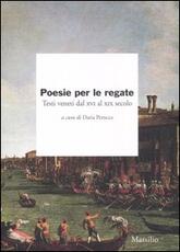 Libro Poesie per le regate. Testi veneti dal XVI al XIX secolo