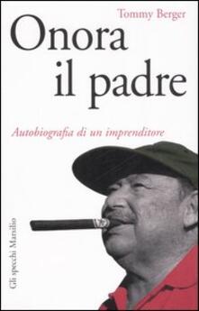 Onora il padre. Autobiografia di un imprenditore.pdf