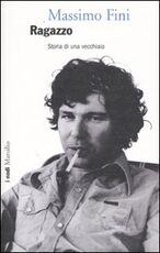 Libro Ragazzo. Storia di una vecchiaia Massimo Fini