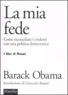 La mia fede. Come riconciliare i credenti con una politica democratica.pdf