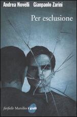 Libro Per esclusione Andrea Novelli Gianpaolo Zarini