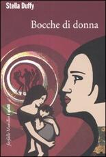 Libro Bocche di donna Stella Duffy
