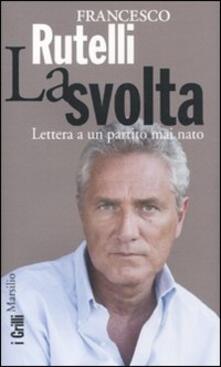 La svolta. Lettera a un partito mai nato.pdf