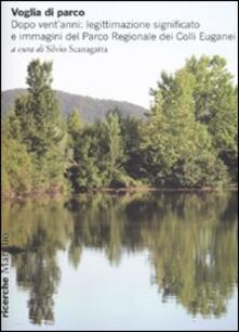 Voglia di parco. Dopo ventanni: legittimazione, significato e immagini del parco regionale dei Colli Euganei.pdf