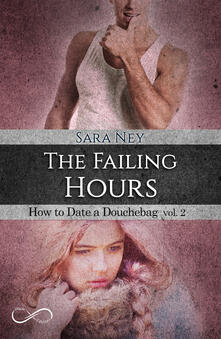 The failing hours. How to date a douchebag. Vol. 2.pdf
