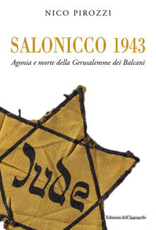 Lascalashepard.it Salonicco 1943. Agonia e morte della Gerusalemme dei Balcani Image