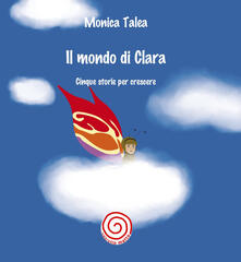 Il mondo di Clara. Cinque storie per crescere.pdf
