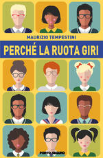 Libro Perché la ruota giri Maurizio Tempestini