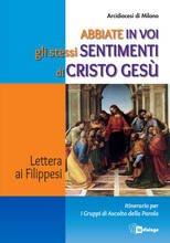 Libro Abbiate in voi gli stessi sentimenti di Cristo Gesù. Lettera ai Filippesi. Itinerario per i Gruppi di Ascolto della Parola