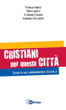 Cristiani per questa città. Dentro un cambiamento depoca.pdf