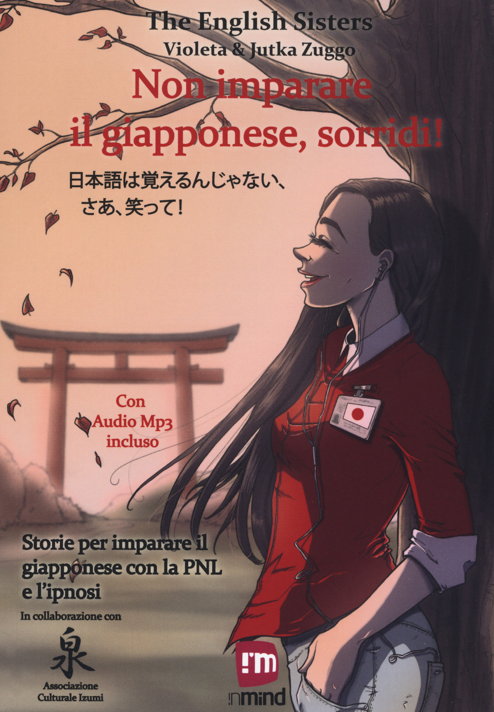 Image of Non imparare il giapponese, sorridi! Storie per imparare il giapponese con la PNL e l'ipnosi. Ediz. italiana e giapponese