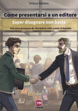 Libro Come presentarsi a un editore. Saper disegnare non basta. Dal corso promosso da Shockdom nelle scuole di fumetto Oriana Staiano