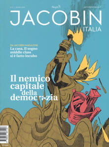 Jacobin Italia (2019). Vol. 3: nemico capitale della democrazia, Il..pdf