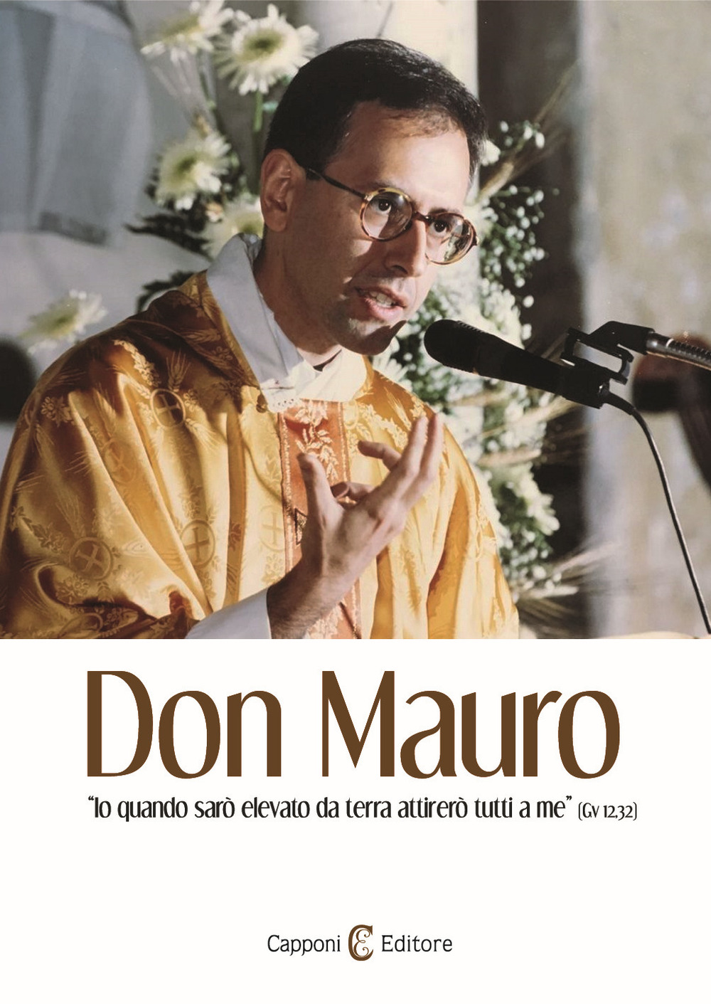 Image of Don Mauro. «Io quando sarò elevato da terra attirerò tutti a me» (Gv 12,32)