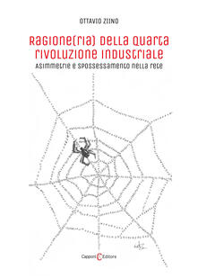 Ragione(ria) della quarta rivoluzione industriale. Asimmetrie e spossessamento nella rete.pdf