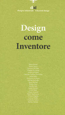 Diid disegno industriale (2018). Vol. 65: Design come inventore..pdf