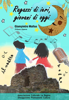 Ragazzi di ieri, giovani di oggi. Il nostro tempo.pdf