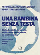 Libro Una bambina senza testa Antonella Santuccione Chadha Maria Teresa Ferretti
