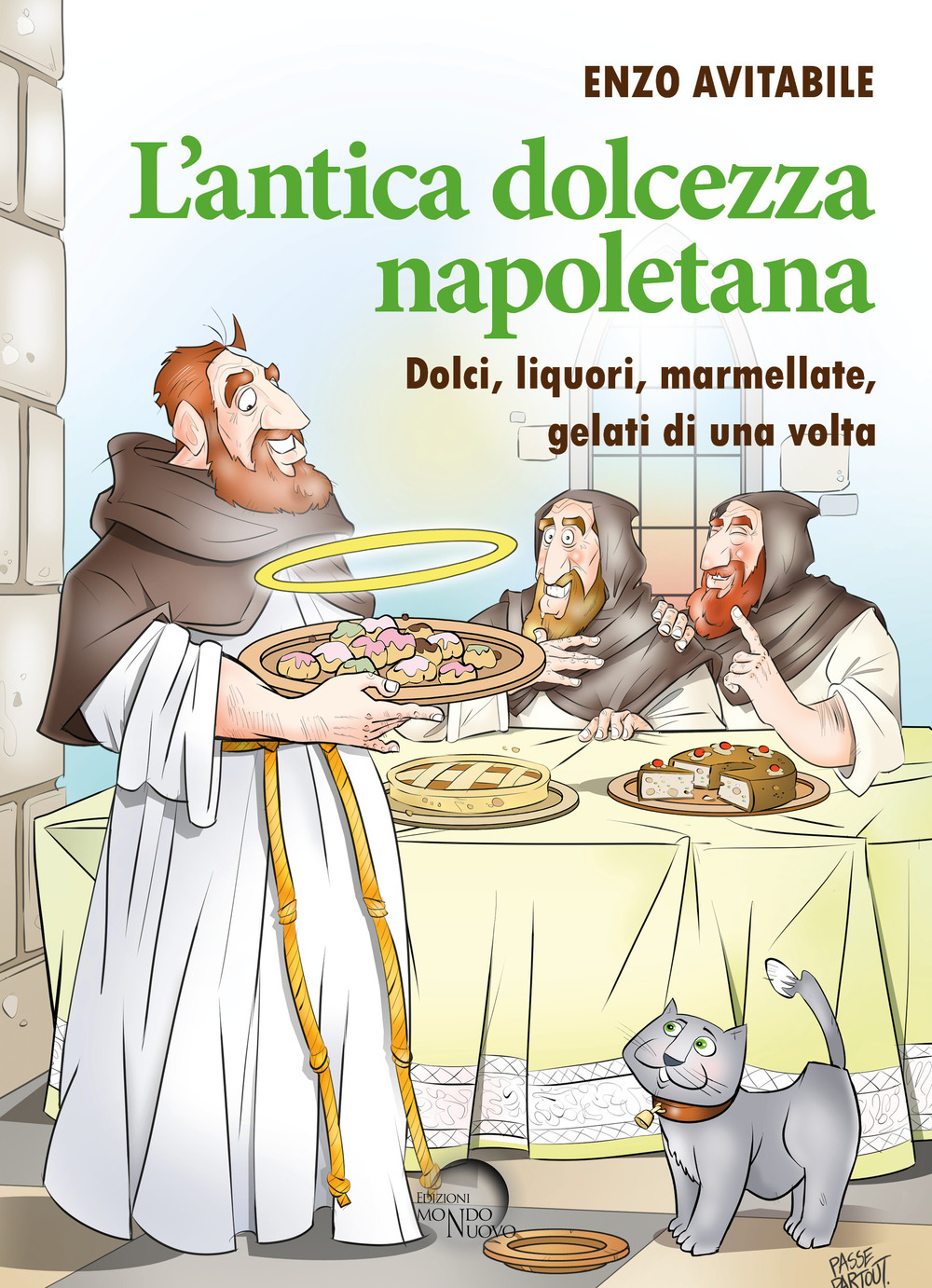 Image of L' antica dolcezza napoletana. Dolci, liquori, marmellate, gelati di una volta