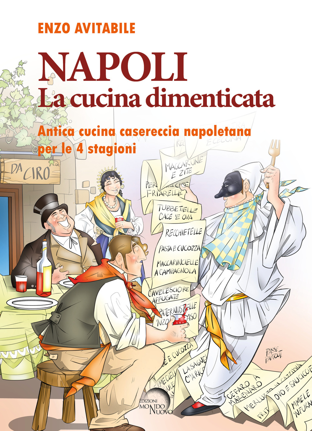 Image of Napoli. La cucina dimenticata. Antica cucina casereccia napoletana per le 4 stagioni