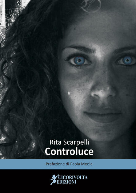 Controluce - Rita Scarpelli - Libro - Cicorivolta - Temalibero | IBS