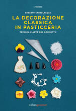 Libro La decorazione classica in pasticceria. Tecnica e arte del cornetto Roberto Cantolacqua