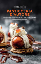 Libro Pasticceria d'autore. Proposte innovative tra dolce e salato Marco Pedron
