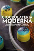 Libro Cioccolateria moderna. Dalla forma al dettaglio Maurizio Frau