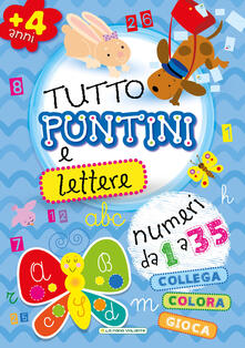 Tutto puntini e lettere. Ediz. illustrata.pdf