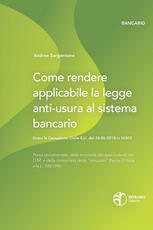 Libro Come rendere applicabile la legge anti-usura al sistema bancario. Dopo la Cassazione Civile S.U. del 26-06-2018 n.16303 Andrea Sorgentone