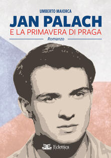 Jan Palach e la primavera di Praga.pdf