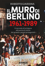 Libro Il muro di Berlino 1961-1989 Roberto Giardina