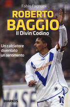 Libro Roberto Baggio. Il divin codino Fabio Fagnani