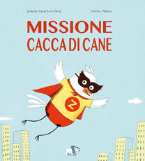 Libro Missione cacca di cane. Ediz. a colori Juliette Parachini-Deny Thierry Manes