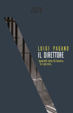 Libro Il direttore. Quarant'anni di lavoro in carcere Luigi Pagano