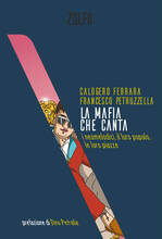 Libro La mafia che canta. I neomelodici, il loro popolo, le loro piazze Calogero Ferrara Francesco Petruzzella