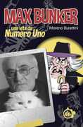 Libro Max Bunker. Una vita da numero uno Moreno Burattini