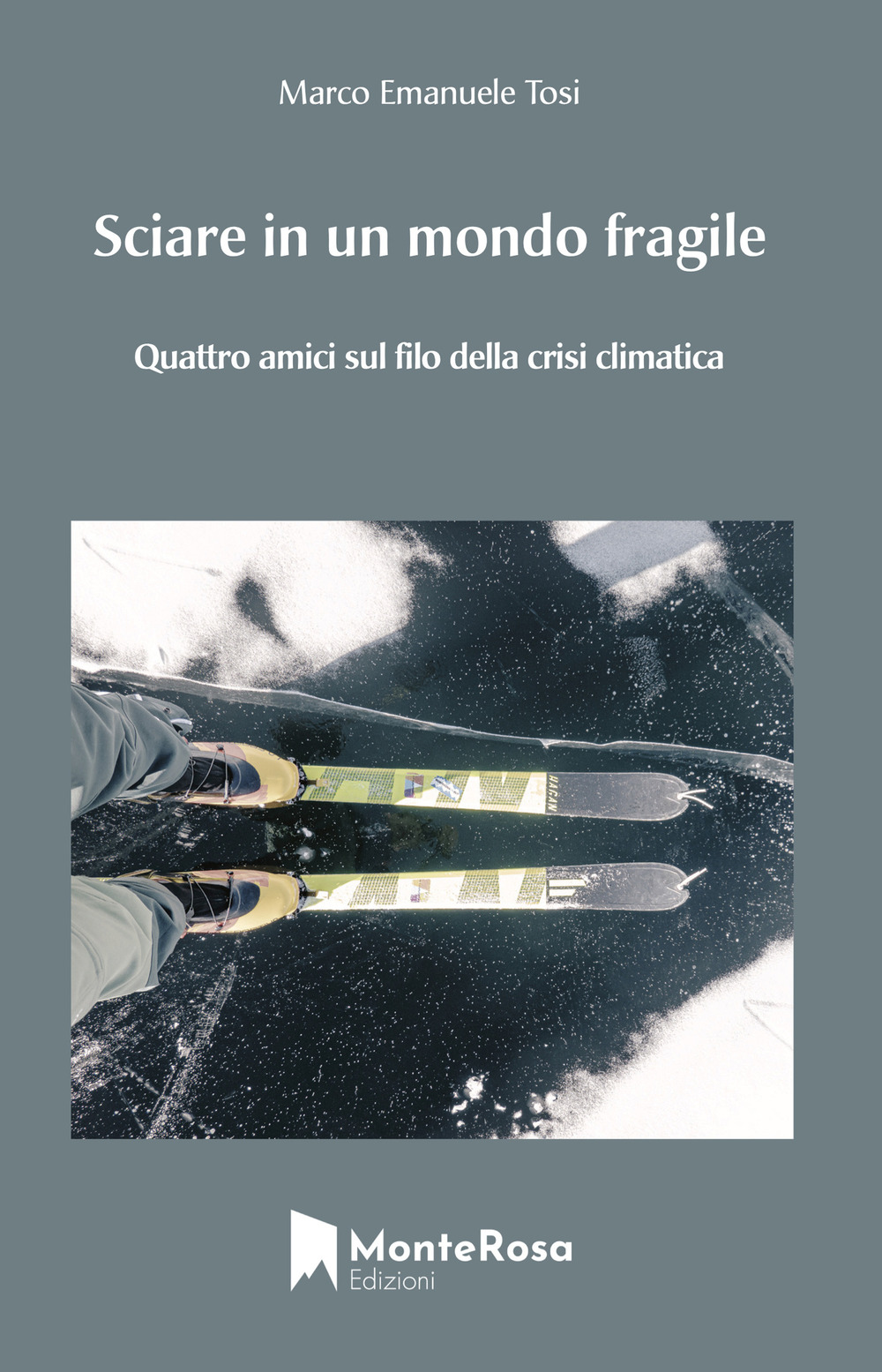 Image of Sciare in un mondo fragile. Quattro amici sul filo della crisi climatica