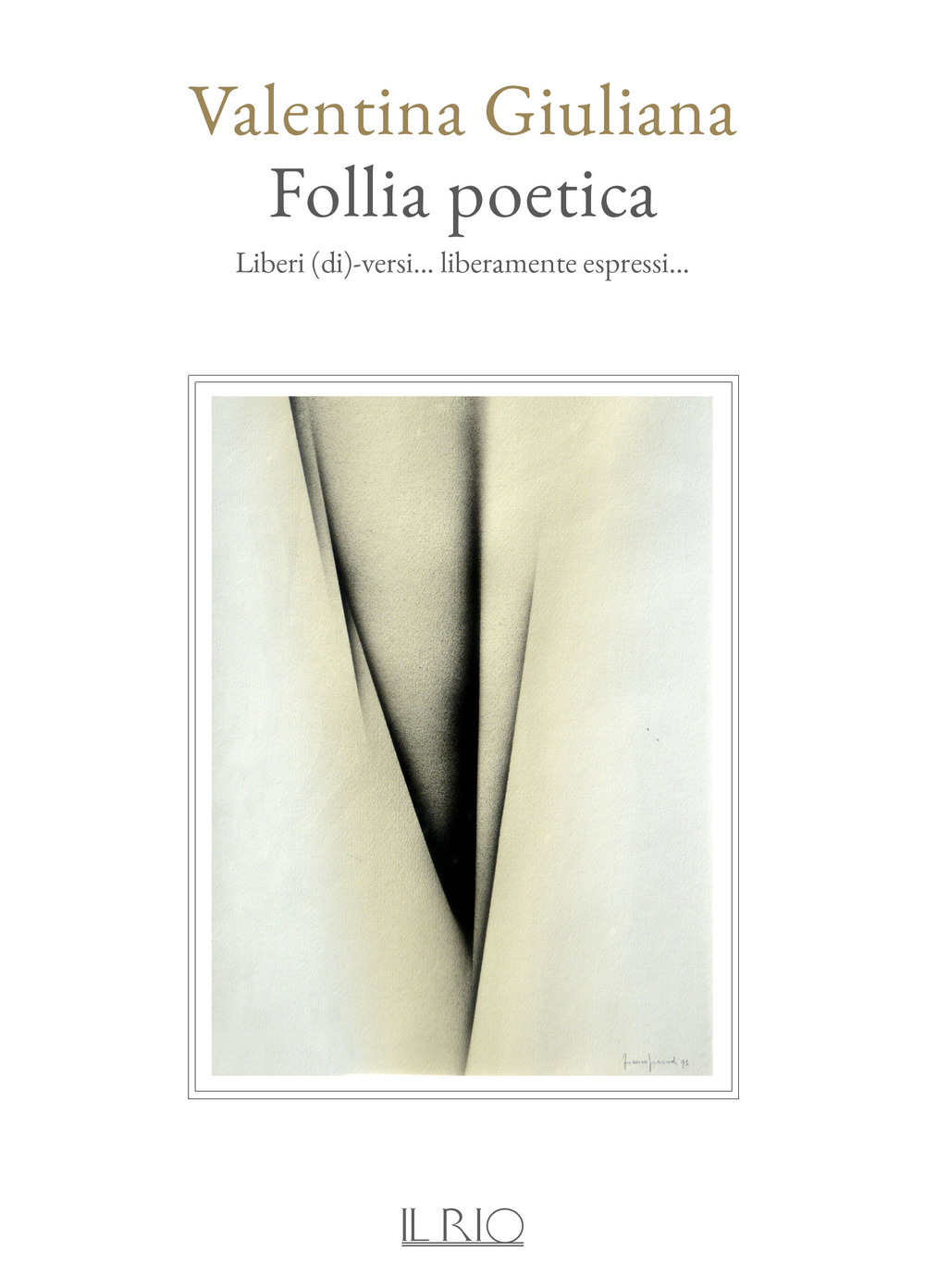 Image of Follia poetica. Liberi (di)-versi... liberamente espressi...