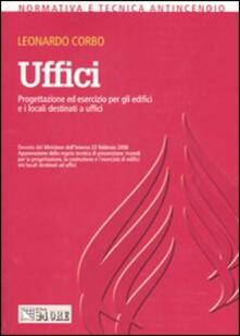 Uffici. Progettazione ed esercizio per gli edifici e i locali destinati a uffici.pdf