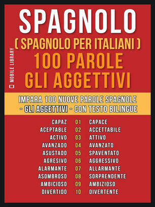 Spagnolo Spagnolo Per Italiani 100 Parole Gli Aggettivi Impara 100 Nuove Parole Spagnole Mobile Library Ebook Epub Ibs