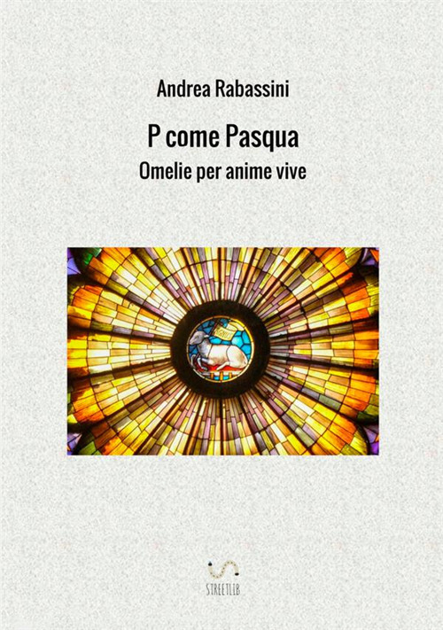 Image of P come Pasqua. Omelie per anime vive
