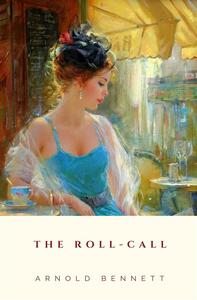 Ebook The Roll-Call Arnold Bennett